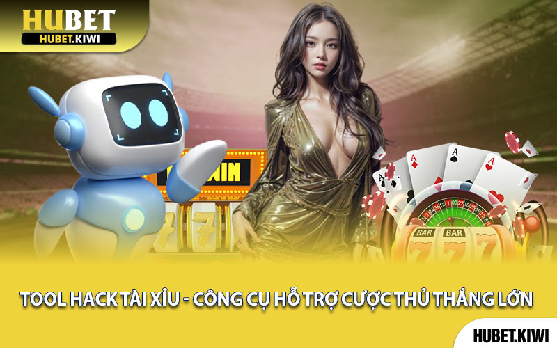 Tool Hack Tài Xỉu - Công Cụ Hỗ Trợ Cược Thủ Thắng Lớn